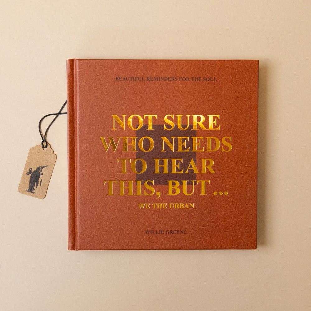 not-sure-who-needs-to-hear-this-but Brown book cover with gold text on a beige background
